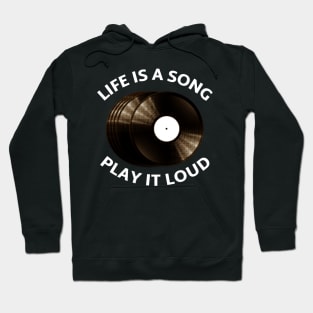 Life is a Song, Play it Loud. Hoodie